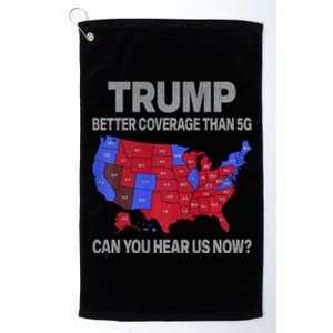 Trump Better Coverage Than 5g Can You Hear Us Now Politics Platinum Collection Golf Towel