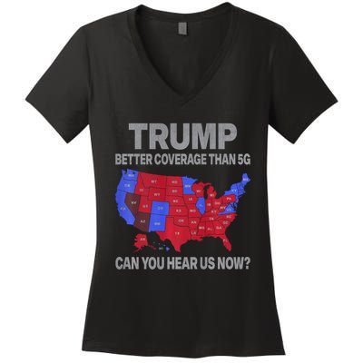 Trump Better Coverage Than 5g Can You Hear Us Now Politics Women's V-Neck T-Shirt