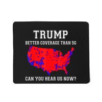 Trump Better Coverage Than 5g Can You Hear Us Now Mousepad