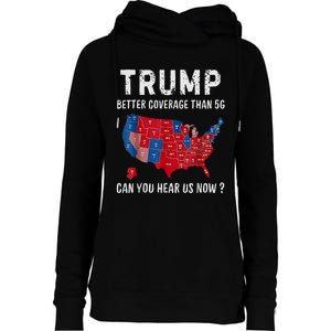 Trump Better Coverage Than 5g Can You Hear Us Now Usa Map Womens Funnel Neck Pullover Hood