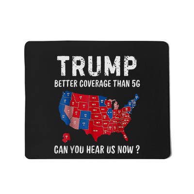 Trump Better Coverage Than 5g Can You Hear Us Now Usa Map Mousepad