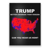 Trump Better Coverage Than Verizon Can You Hear Us Now Poster