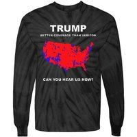 Trump Better Coverage Than Verizon Can You Hear Us Now Tie-Dye Long Sleeve Shirt