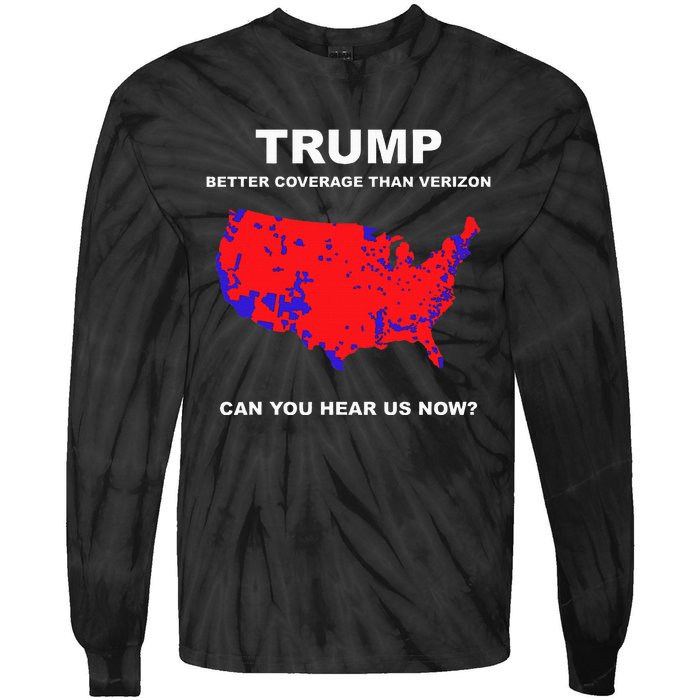 Trump Better Coverage Than Verizon Can You Hear Us Now Tie-Dye Long Sleeve Shirt