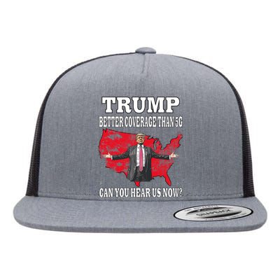 Trump Better Coverage Than 5g Can You Hear Us Now Politics Flat Bill Trucker Hat