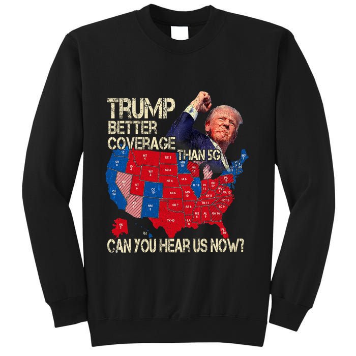 Trump Better Coverage Than 5g Can You Hear Us Now Sweatshirt