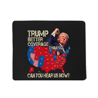 Trump Better Coverage Than 5g Can You Hear Us Now Mousepad