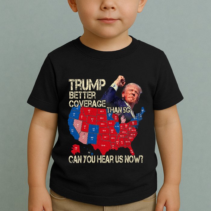 Trump Better Coverage Than 5g Can You Hear Us Now Toddler T-Shirt