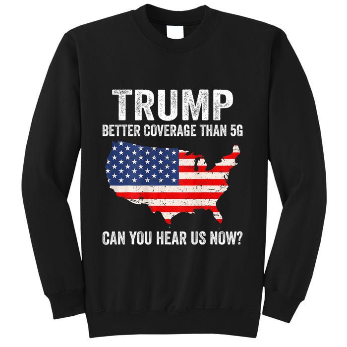 Trump Better Coverage Than 5g Can You Hear Us Now 2 Side Sweatshirt