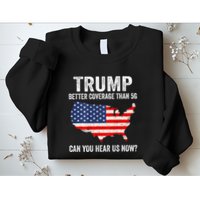 Trump Better Coverage Than 5g Can You Hear Us Now 2 Side Sweatshirt