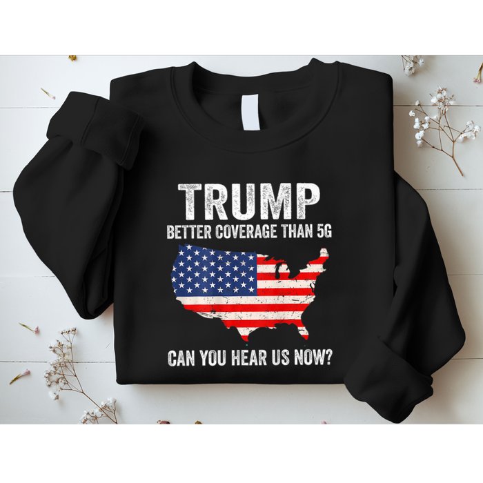 Trump Better Coverage Than 5g Can You Hear Us Now 2 Side Sweatshirt