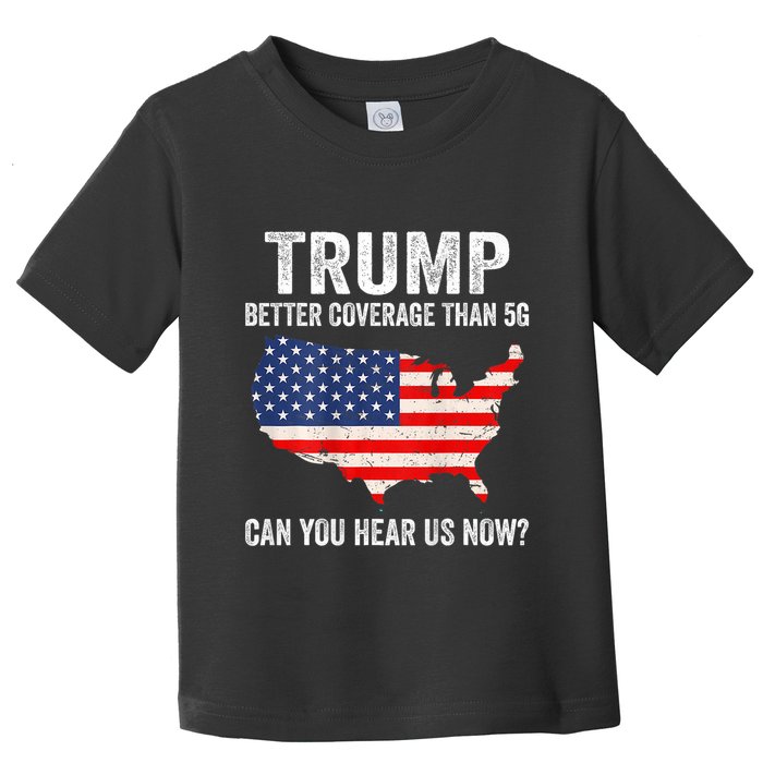 Trump Better Coverage Than 5g Can You Hear Us Now 2 Side Toddler T-Shirt