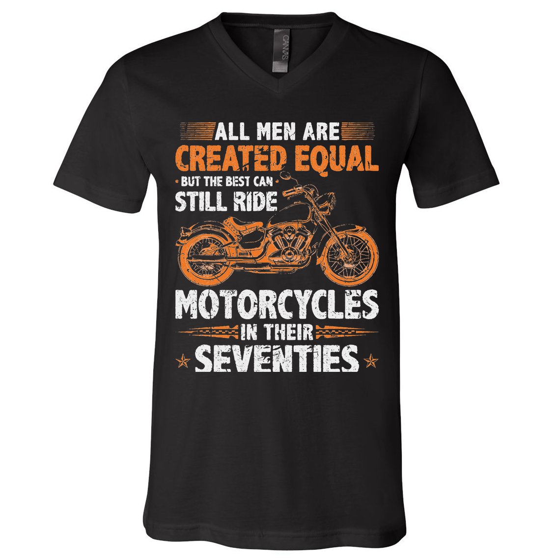 The Best Can Still Ride Motorcycles In Their 70s Biker V-Neck T-Shirt