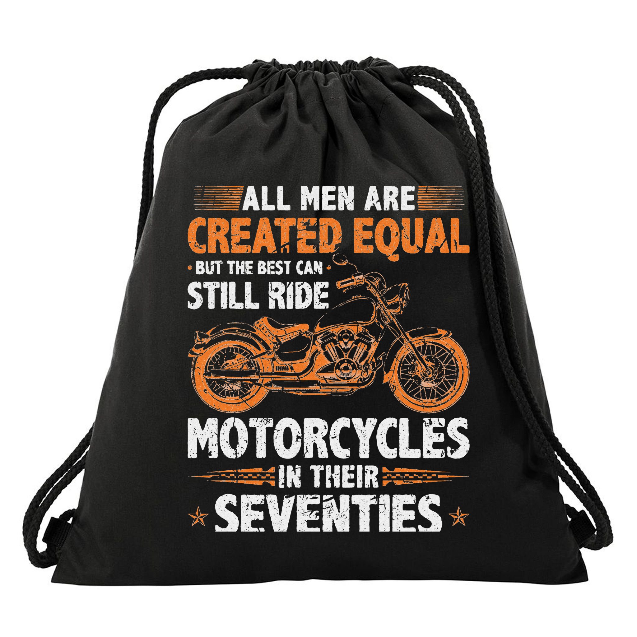 The Best Can Still Ride Motorcycles In Their 70s Biker Drawstring Bag