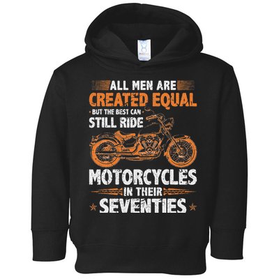 The Best Can Still Ride Motorcycles In Their 70s Biker Toddler Hoodie