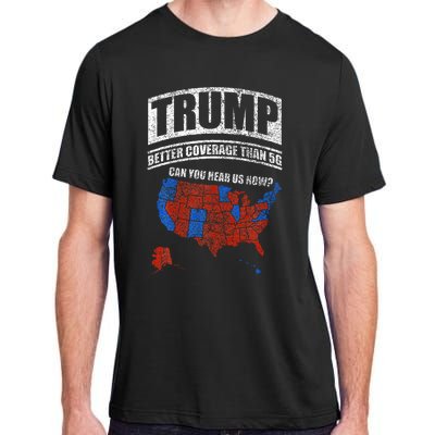 Trump Better Coverage Than 5g Can You Hear Us Now Usa Map Adult ChromaSoft Performance T-Shirt