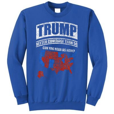 Trump Better Coverage Than 5g Can You Hear Us Now Usa Map Sweatshirt