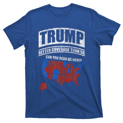 Trump Better Coverage Than 5g Can You Hear Us Now Usa Map T-Shirt