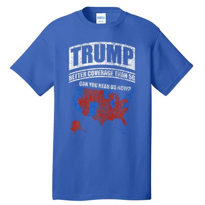 Trump Better Coverage Than 5g Can You Hear Us Now Usa Map Tall T-Shirt