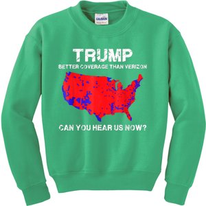 Trump Better Coverage Than Verizon Can You Hear Us Now Kids Sweatshirt