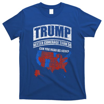 Trump Better Coverage Than 5g Can You Hear Us Now Usa Map T-Shirt