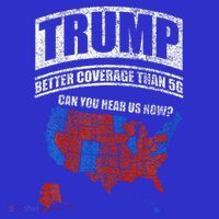 Trump Better Coverage Than 5g Can You Hear Us Now Usa Map Poster