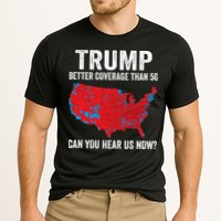 Trump Better Coverage Than 5g Can You Hear Us Now Performance Shirt