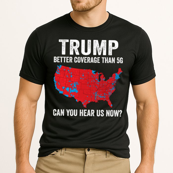 Trump Better Coverage Than 5g Can You Hear Us Now Performance Shirt