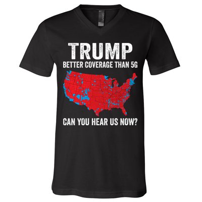Trump Better Coverage Than 5g Can You Hear Us Now V-Neck T-Shirt