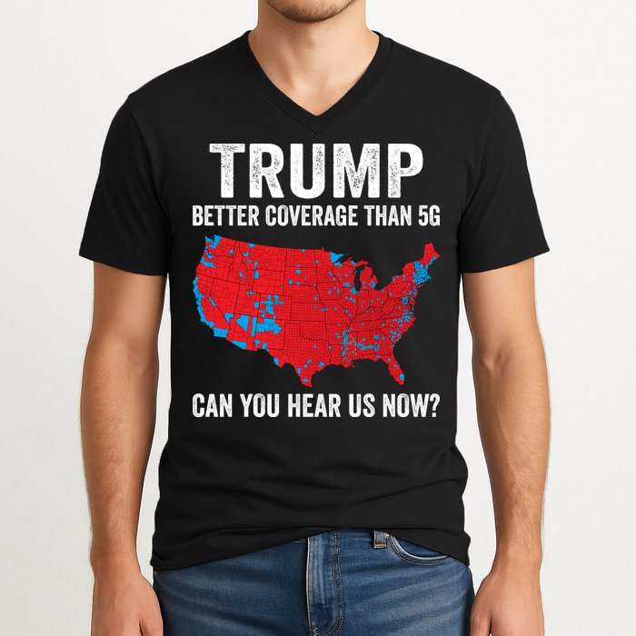 Trump Better Coverage Than 5g Can You Hear Us Now V-Neck T-Shirt
