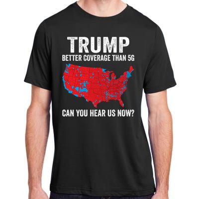 Trump Better Coverage Than 5g Can You Hear Us Now Adult ChromaSoft Performance T-Shirt