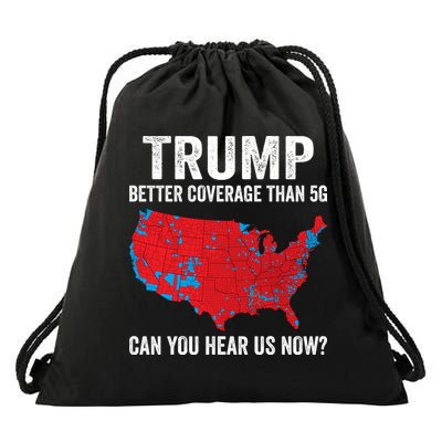 Trump Better Coverage Than 5g Can You Hear Us Now Drawstring Bag