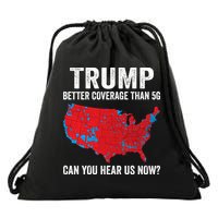 Trump Better Coverage Than 5g Can You Hear Us Now Drawstring Bag