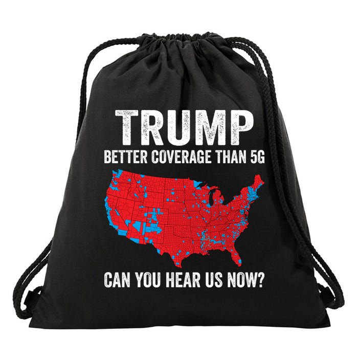 Trump Better Coverage Than 5g Can You Hear Us Now Drawstring Bag