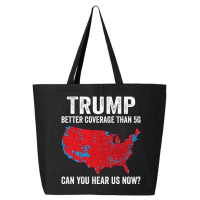 Trump Better Coverage Than 5g Can You Hear Us Now 25L Jumbo Tote