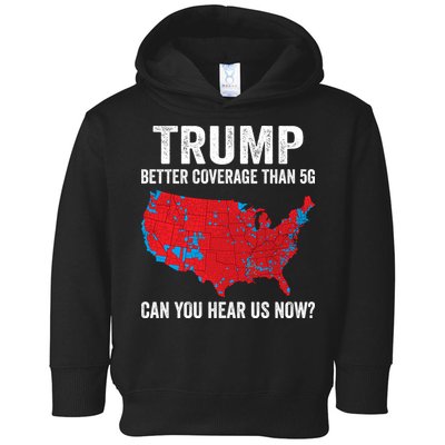 Trump Better Coverage Than 5g Can You Hear Us Now Toddler Hoodie