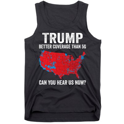 Trump Better Coverage Than 5g Can You Hear Us Now Tank Top