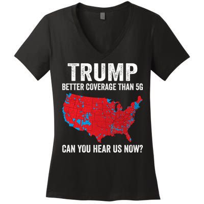 Trump Better Coverage Than 5g Can You Hear Us Now Women's V-Neck T-Shirt
