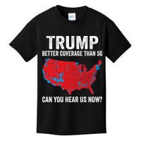 Trump Better Coverage Than 5g Can You Hear Us Now Kids T-Shirt