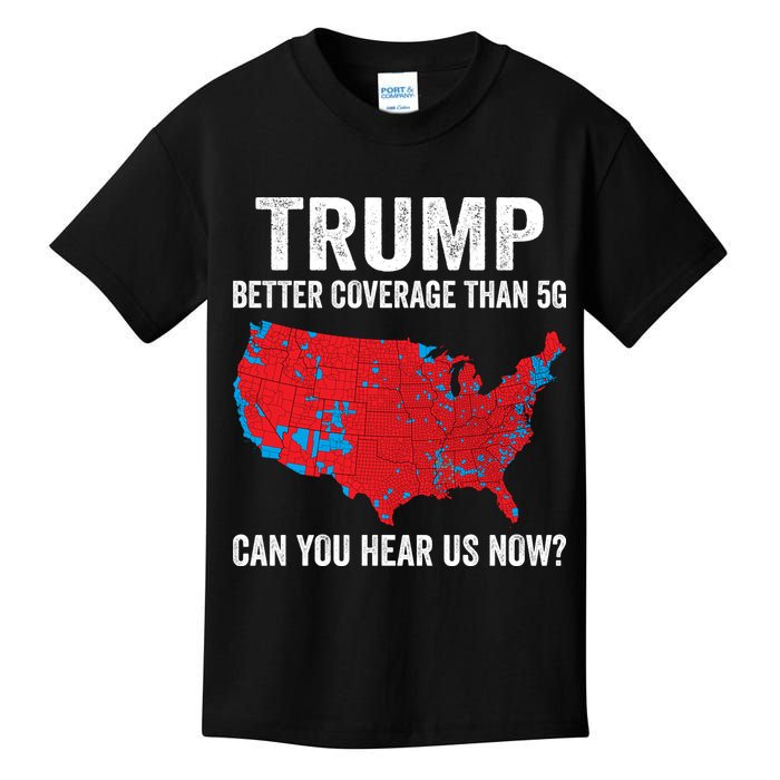 Trump Better Coverage Than 5g Can You Hear Us Now Kids T-Shirt