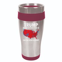 Trump Better Coverage Than 5g Can You Hear Us Now 16oz Travel Tumbler