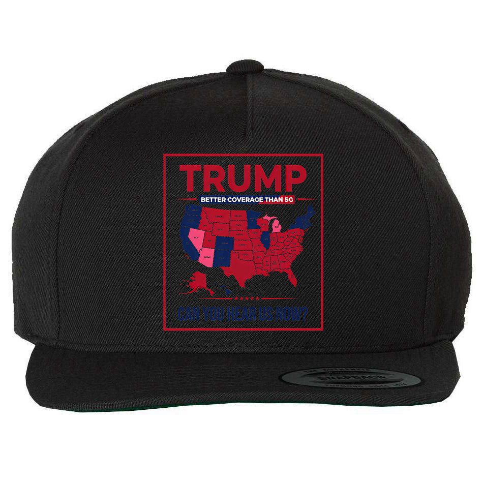 Trump Better Coverage Than 5g Can You Hear Us Now Politics Wool Snapback Cap