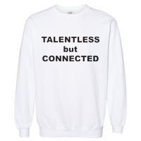 Talentless But Connected Garment-Dyed Sweatshirt
