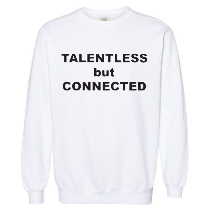 Talentless But Connected Garment-Dyed Sweatshirt