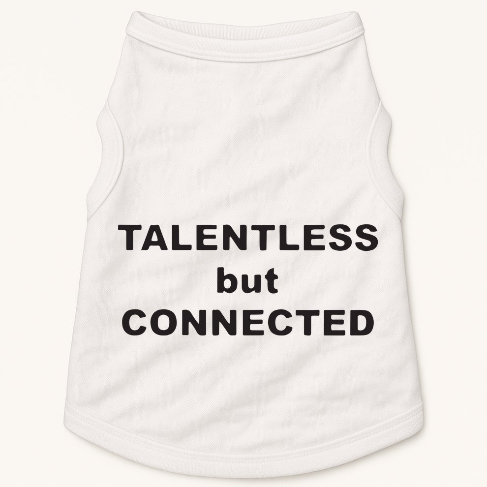 Talentless But Connected Doggie Tank