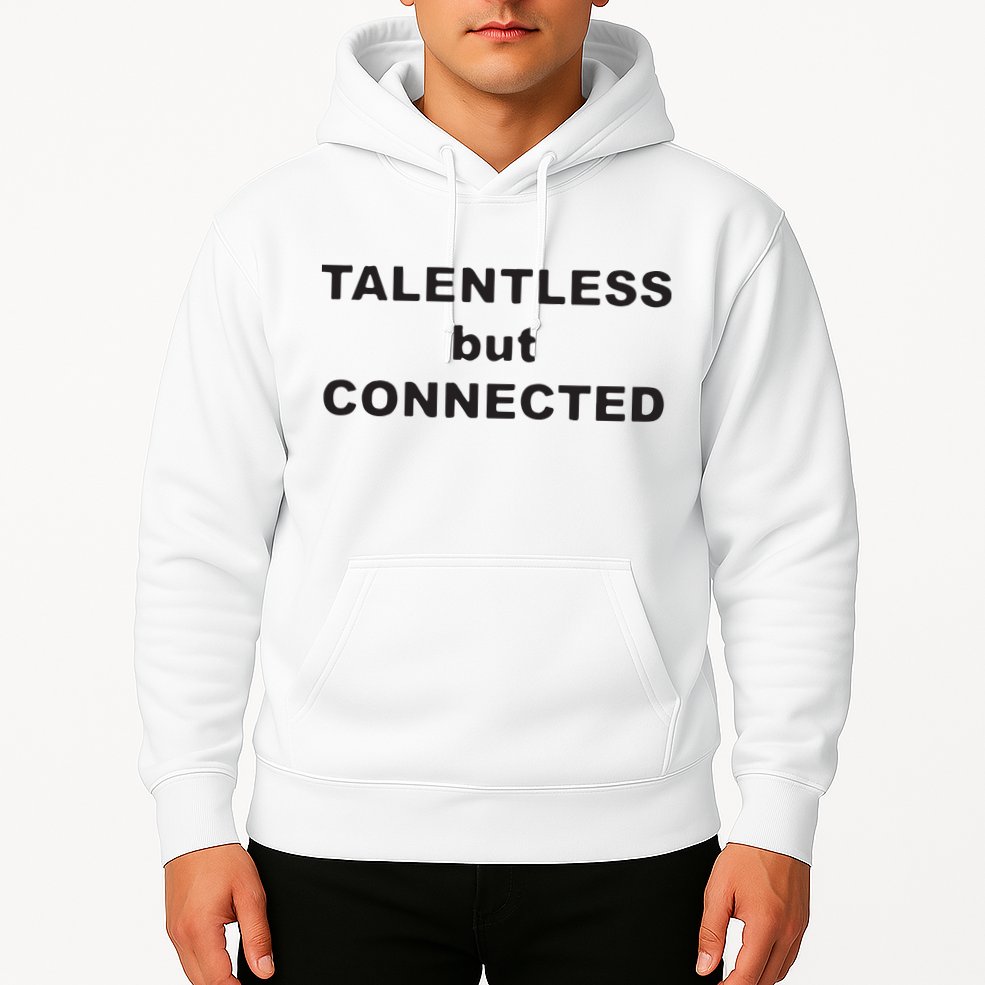 Talentless But Connected Hoodie