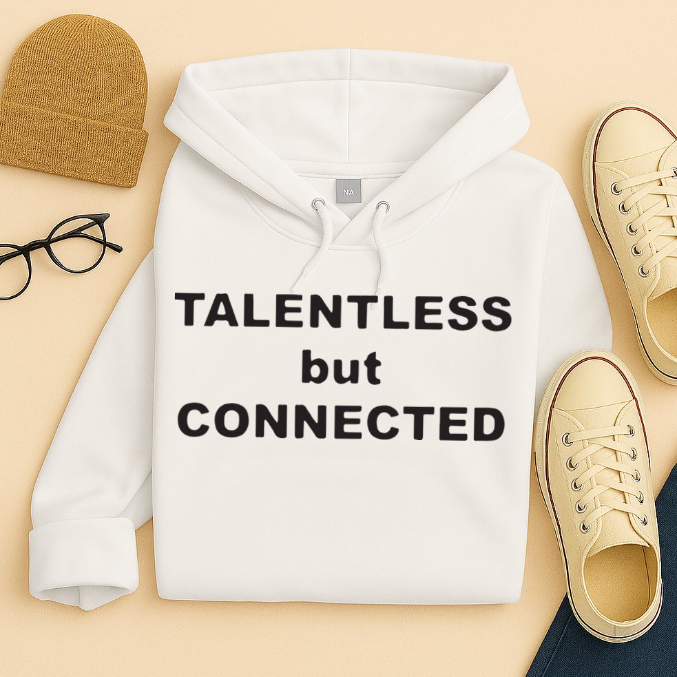 Talentless But Connected Hoodie