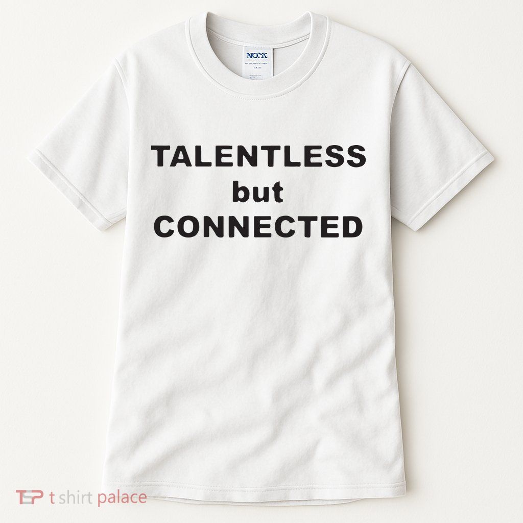 Talentless But Connected Tall T-Shirt