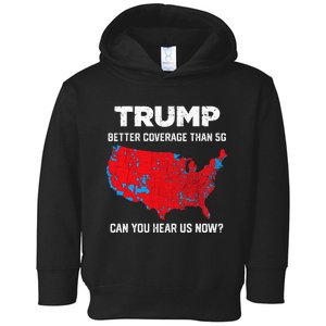 Trump Better Coverage Than 5g Can You Hear Us Now 2024 Toddler Hoodie