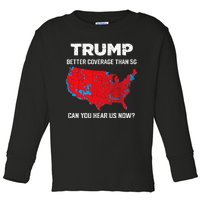 Trump Better Coverage Than 5g Can You Hear Us Now 2024 Toddler Long Sleeve Shirt